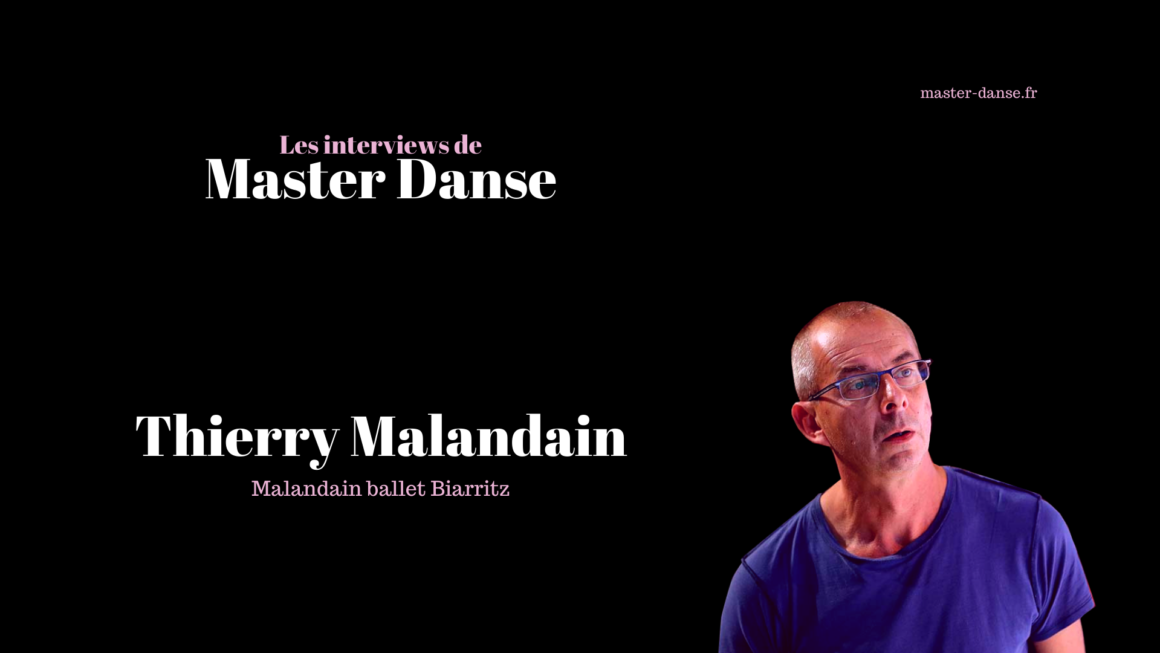 Interview de Thierry Malandain – chorégraphe